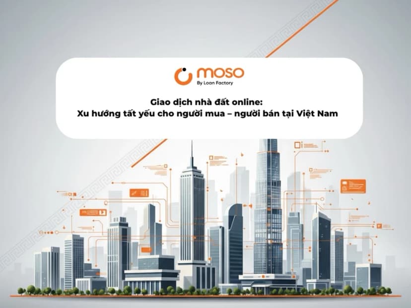 Giao dịch nhà đất online: Xu hướng tất yếu cho người mua – người bán tại Việt Nam