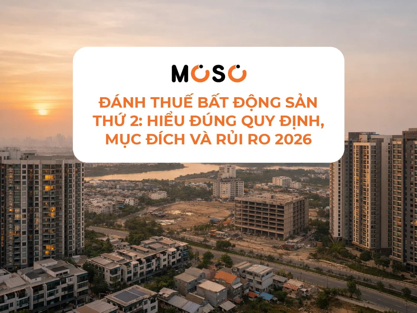 Đánh thuế bất động sản thứ 2: Hiểu đúng quy định và mục đích