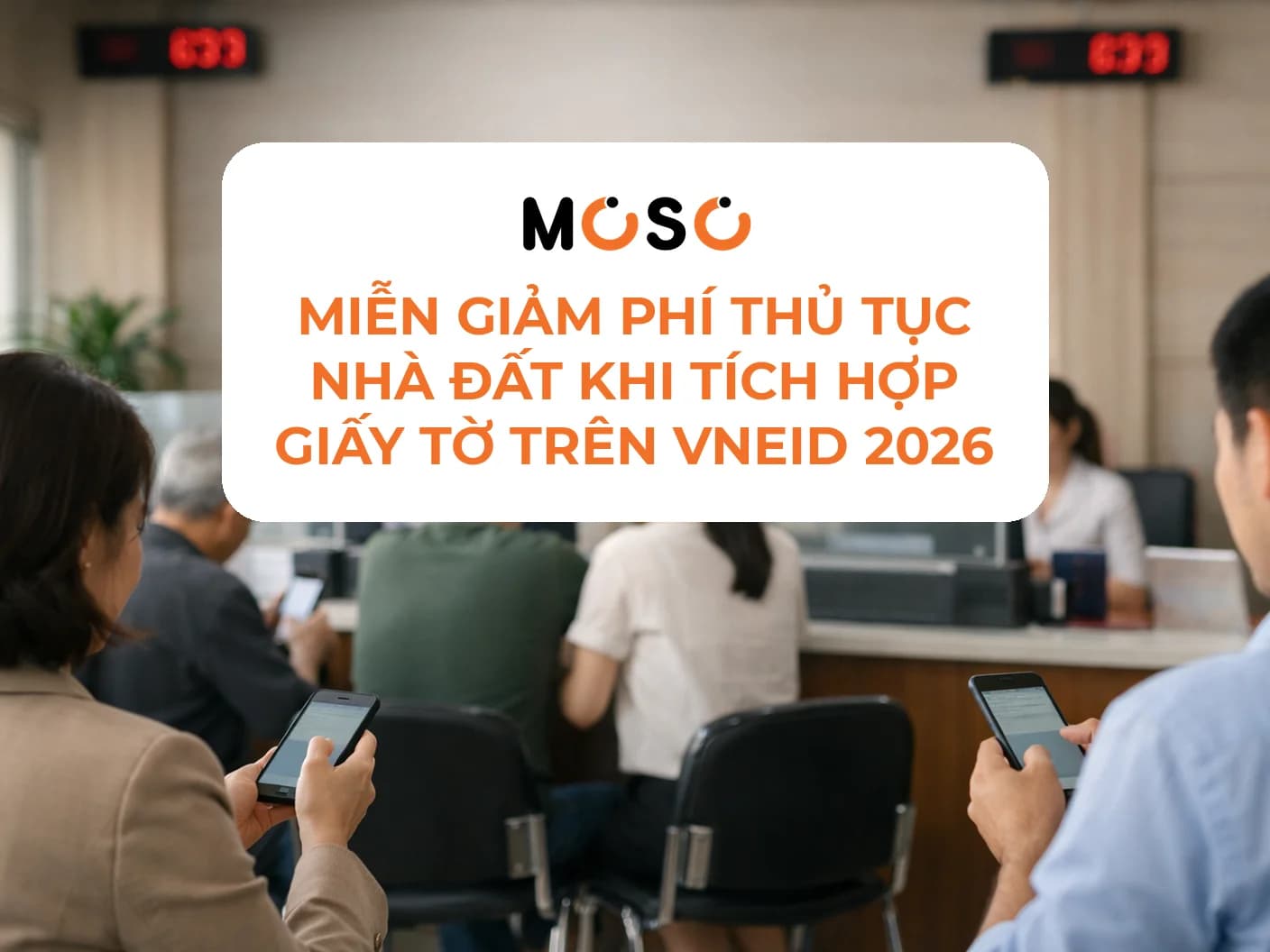 Miễn giảm phí thủ tục nhà đất khi tích hợp giấy tờ trên VNeID 2026
